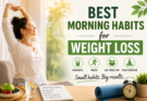 Best Morning Habits for Weight Loss